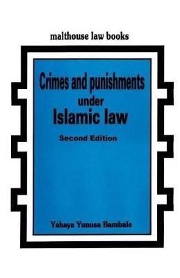 Crimes and Punishments Under Islamic Law - Yahaya Yunusa Bambale - cover