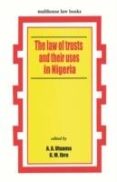 The Law of Trusts and Their Uses in Nigeria - cover