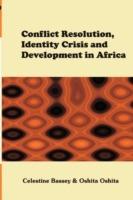 Conflict Resolution, Identity Crisis, and Development in Africa - cover