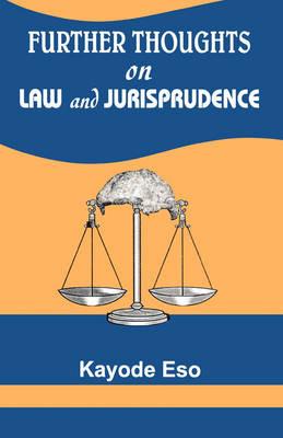 Further Thoughts on Law and Jurisprudence - Kayode Eso - cover