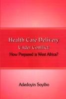 Health Care Delivery Under Conflict: How Prepared is West Africa?