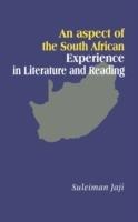 An Aspect of the South African Experience in Literature and Reading - Suleiman Jaji - cover