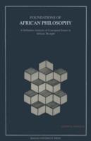 Foundations of African Philosophy: A Definitive Analysis of Conceptual Issues in African Thought - Godwin Sogolo - cover