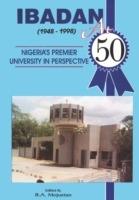 Ibadan at Fifty, 1948-1998: Nigeria's Premier University in Perspective - B.A. Mojuetan - cover