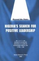 Beyond the State: Nigeria's Search for Positive Leadership - cover