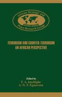 Terrorism and Counter-Terrorism. An Africa Perspective. - Thomas A. Imobighe,A.N.T. Eguavoen - cover
