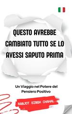 Questo Avrebbe Cambiato Tutto Se Lo Avessi Saputo Prima