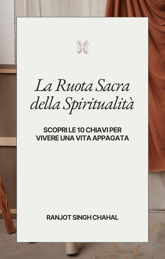 La Ruota Sacra della Spiritualità - Ranjot Singh Chahal,Inkwell Press - ebook
