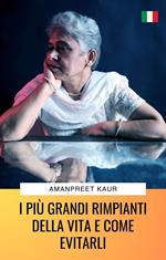 I Più Grandi Rimpianti della Vita e Come Evitarli