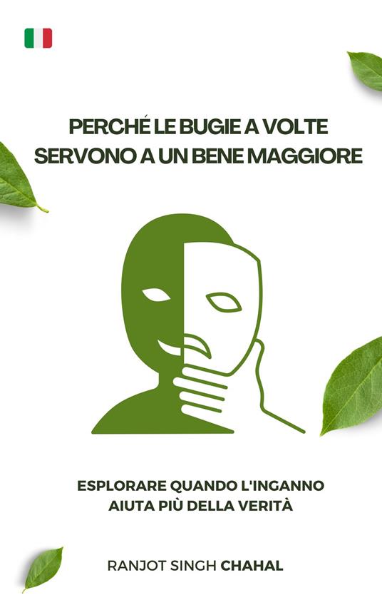 Perché le bugie a volte servono a un bene maggiore - Ranjot Singh Chahal,Inkwell Press - ebook