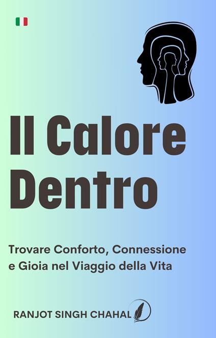 Il Calore Dentro - Ranjot Singh Chahal,Inkwell Press - ebook