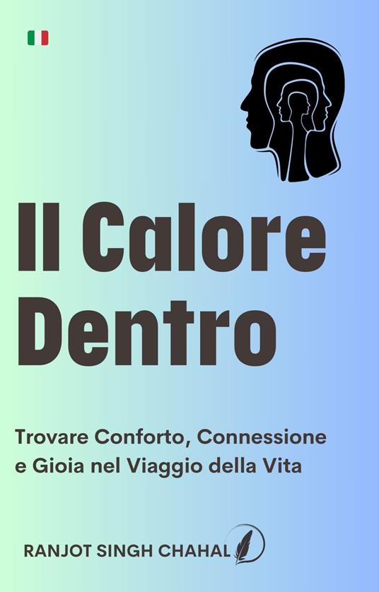 Il Calore Dentro - Ranjot Singh Chahal,Inkwell Press - ebook