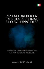 12 Fattori per la Crescita Personale e lo Sviluppo di Sé