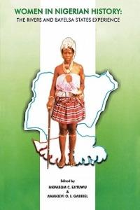 Women in Nigerian History: the Rivers and Bayelsa States Experience - cover