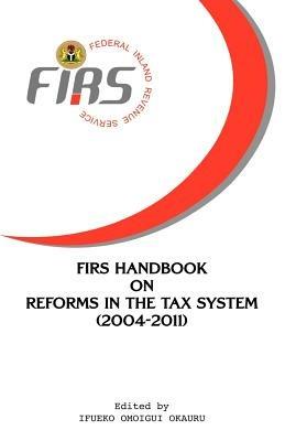 FIRS Handbook on Reforms in the Tax System 2004-2011 - cover