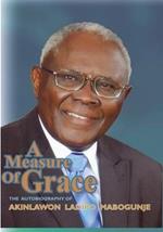 A Measure of Grace. The Autobiography of Akinlawon Ladipo Mabogunje