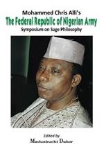 Mohammed Chris Alli's The Federal Republic of Nigerian Army: Symposium on Sage Philosophy