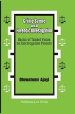 Crime Scene and Forensic Investigation: Basics of Tunnel Vision on Interrogation Process