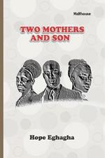Two Mothers and a Son: A Play