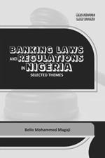Banking Laws and Regulations in Nigeria: Selected themes