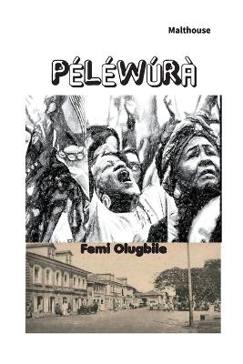 Péléwúrà - Femi Olugbile - cover
