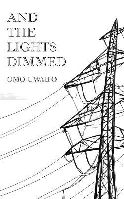 And the Lights Dimmed - Solomon Uwaifo - cover