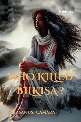 Who Killed Bilkisa? - Sanusi Camara - cover