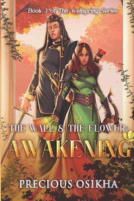 The Wall and The Flower: Awakening - Precious Osikha - cover