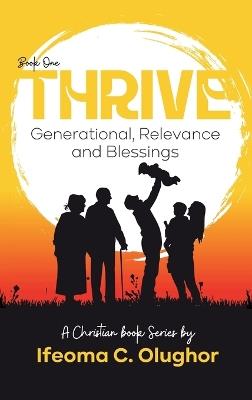 Thrive: Generational Relevance and Blessings (Book One) - Ifeoma C Olughor - cover