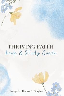 Thriving Faith: Book and Study Guide - Ifeoma C Olughor - cover