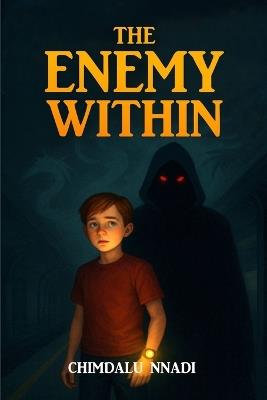The Enemy Within: A Dark Fantasy Adventure for Young Readers - Chimdalu Nnadi - cover