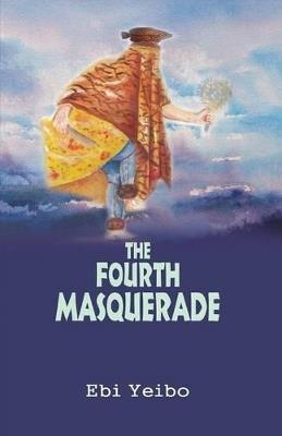 The Fourth Masquerade - Ebi Yeibo - cover