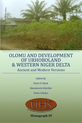 Olomu and Development of Urhoboland and Western Niger Delta. Ancient and Modern Versions - cover