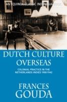 Dutch Culture Overseas: Colonial Practice in the Netherlands Indies 1900-1942