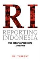 Reporting Indonesia: The Jakarta Post Story 1983-2008