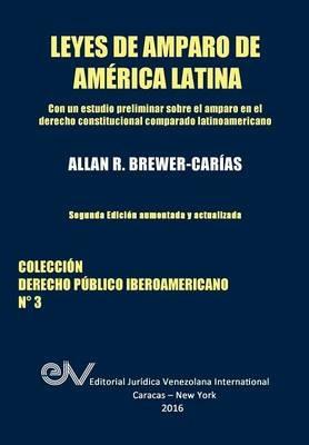 LEYES DE AMPARO DE AMERICA LATINA. Derecho Comparado - Allan R Brewer-Carias - cover