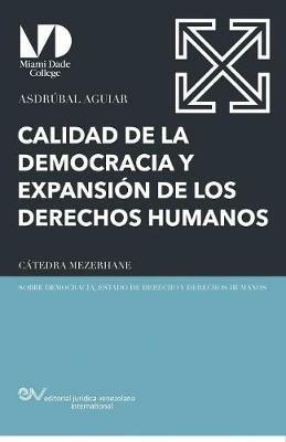 Calidad de la Democracia y Expansion de Los Derechos Humanos - Asdrubal Aguiar - cover