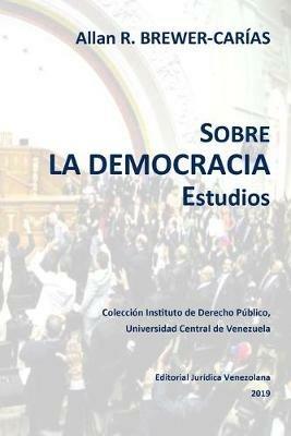SOBRE LA DEMOCRACIA. Estudios - Allan R Brewer-Carias - cover