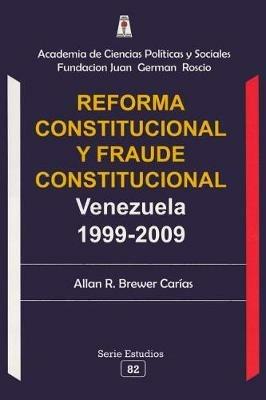 Reforma Constitucional Y Fraude Constitucional: Venezuela 1999-2009 - Allan R Brewer-Carias - cover