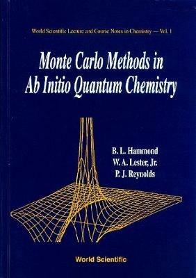 Monte Carlo Methods In Ab Initio Quantum Chemistry - Brian L Hammond,William A Lester,P J Reynolds - cover