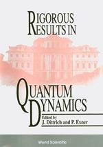 Rigorous Results In Quantum Dynamics - Proceedings Of The Conference