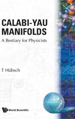 Calabi-yau Manifolds: A Bestiary For Physicists