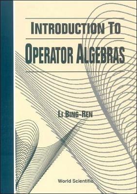 Introduction To Operator Algebras - Bingren Li - cover