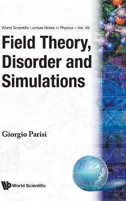 Field Theory, Disorder And Simulations - cover
