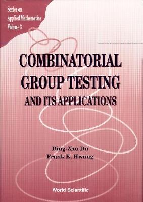 Combinatorial Group Testing And Its Applications - Ding-zhu Du,Frank Kwang-ming Hwang - cover