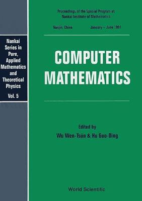 Computer Mathematics - Proceedings Of The Special Program At Nankai Institute Of Mathematics - cover