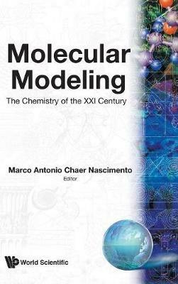 Molecular Modelling: The Chemistry Of The 21st Century - cover