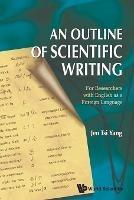 Outline Of Scientific Writing, An: For Researchers With English As A Foreign Language - Jen Tsi Yang - cover