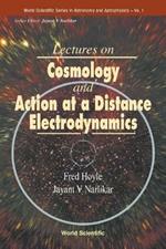 Lectures On Cosmology And Action-at-a-distance Electrodynamics