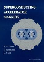 Superconducting Accelerator Magnets - Karl-hubert Mess,Peter Schmueser,Siegfried Wolff - cover